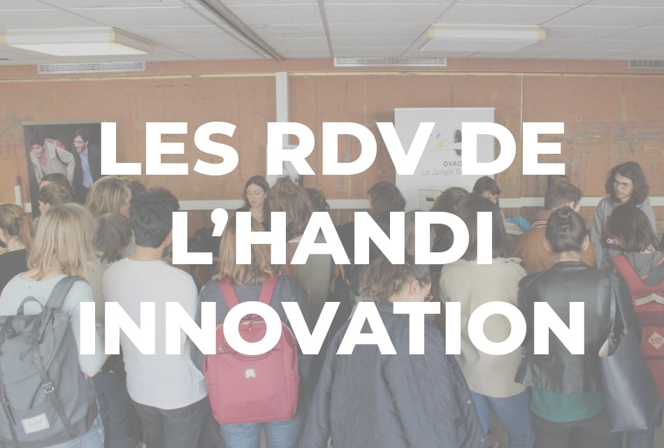 [JIB] Retour sur les RDV de l&rsquo;Handi Innovation